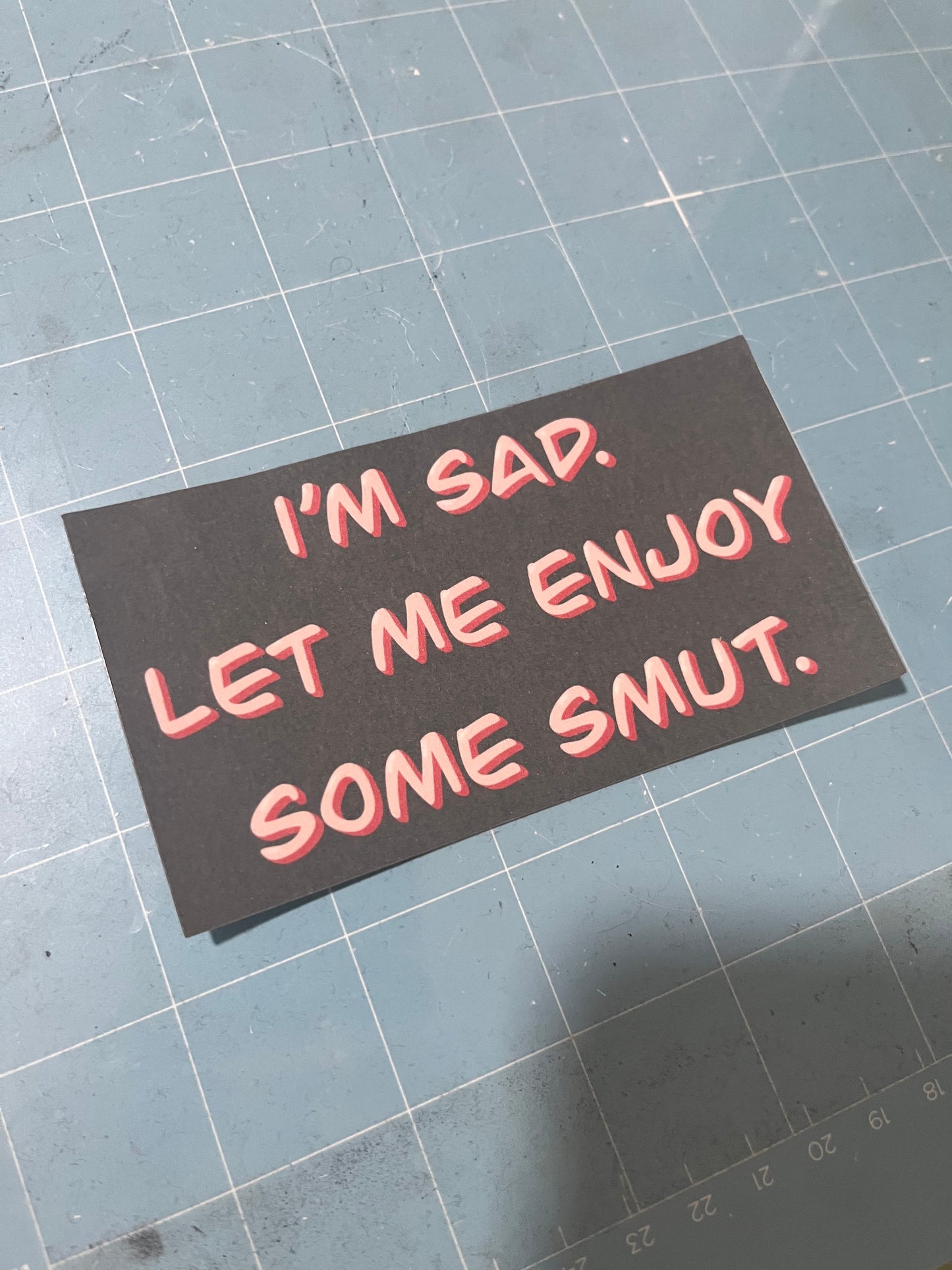 I’m Sad. Let Me Enjoy Some Smut Stickers | Fanfic Writer Humor | Fandom Stickers | Fanfiction